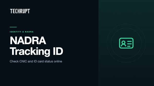 NADRA Tracking ID check in Pakistan – TechRupt cover